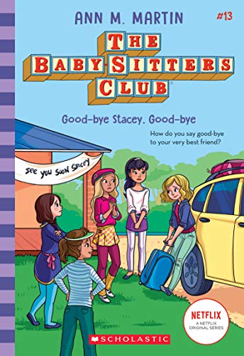 Good-Bye Stacey, Good-Bye: Volume 13 (The Baby-Sitters Club, 13, Band 13) von Scholastic